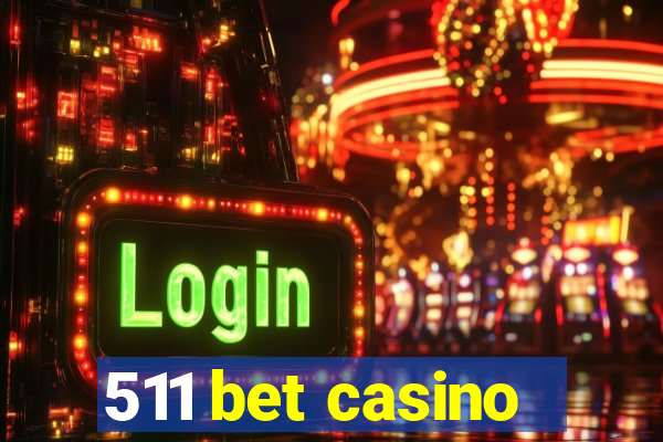 511 bet casino